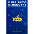 Dive Into Strengths: An Exploration of the Very Best YOU