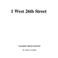 1 West 26th Street: Almost True Events