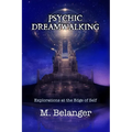 Psychic Dreamwalking: exploration at the edge of self
