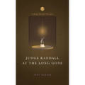 Judge Randall At The Long Gone: A Judge Randall Prequel