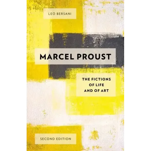 Marcel Proust: The Fictions of Life and of Art