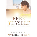Free Thyself: A Guide of Healing for Survivors of Sexual Abuse and Assault