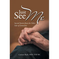 Just See Me: Sacred Stories from the Other Side of Dementia