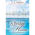 A Bridge to Home: A Piece of Baltimore