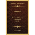 Graphics: The Art Of Accurate Delineation (1845)