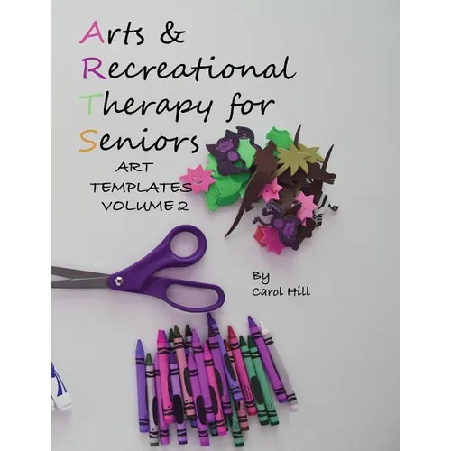 Arts and Recreational Therapy Vol 2: 77 Templates To Print