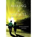 The Making of a Miracle: A Couple's Journey in Faith