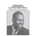 A Biography of Charlie Christian, Jazz Guitar's King of Swing