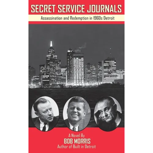 Secret Service Journals: Assassination and Redemption in 1960s Detroit