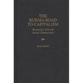 The Burma Road to Capitalism: Economic Growth versus Democracy