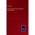 A Journal of the First French Embassy to China, 1698-1700