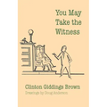 You May Take the Witness