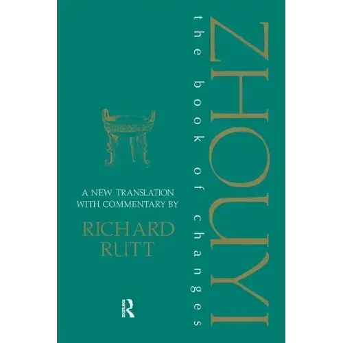 Zhouyi: A New Translation with Commentary of the Book of Changes
