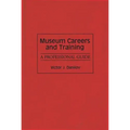 Museum Careers and Training: A Professional Guide