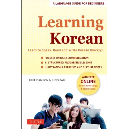 Learning Korean: A Language Guide for Beginners: Learn to Speak, Read and Write Korean Quickly! (Free Online Audio & Flash Cards)