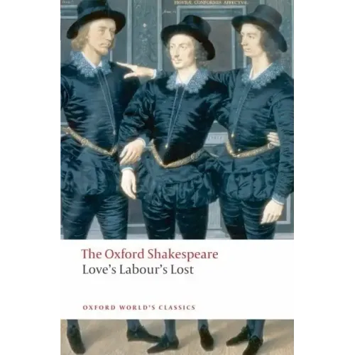 Love's Labour's Lost: The Oxford Shakespeare