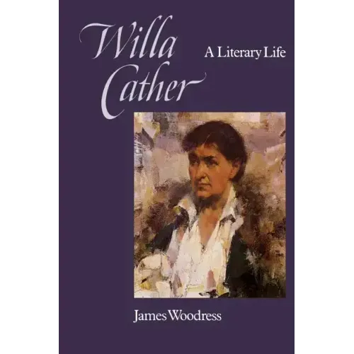 Willa Cather: A Literary Life