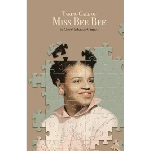 Taking Care of Miss Bee Bee: Stories by a Daughter Extraordinaire
