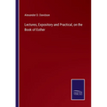 Lectures, Expository and Practical, on the Book of Esther