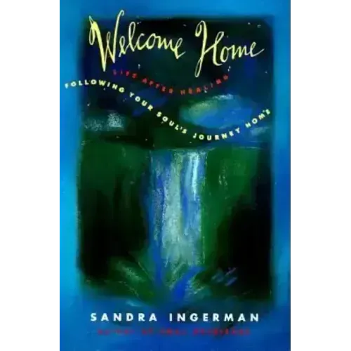 Welcome Home: Following Your Soul's Journey Home