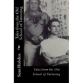 Tales from the Old School of Tattooing