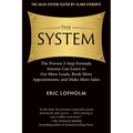 The System: The Proven 3-Step Formula Anyone Can Learn to Get More Leads, Book More Appointments, and Make More Sales