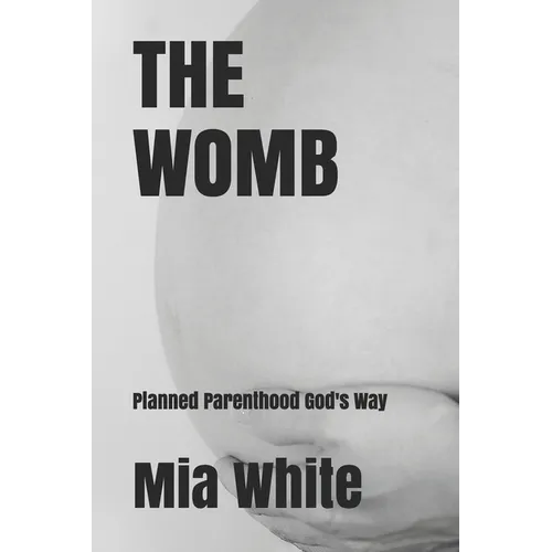 The Womb: planned parenthood God's way