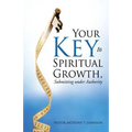 Your Key to Spiritual Growth, Submitting Under Authority