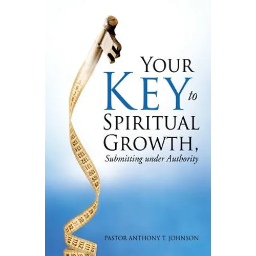 Your Key to Spiritual Growth, Submitting Under Authority