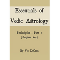 Essentials of Vedic Astrology: Phaladīpikā - Part 1 (chapters 1-4)
