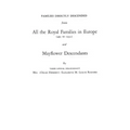 Families Directly Descended from All the Royal Families in Europe (495 to 1932) & Mayflower Descendants. Bound with Supplement