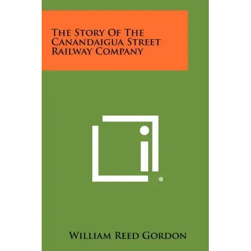 The Story of the Canandaigua Street Railway Company