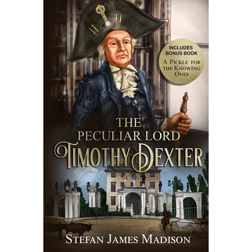 The Peculiar Lord Timothy Dexter