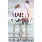 Harry & Meghan: Vol. 1: Rocking the Monarchy, Settling in California & How Dare They Be Happy
