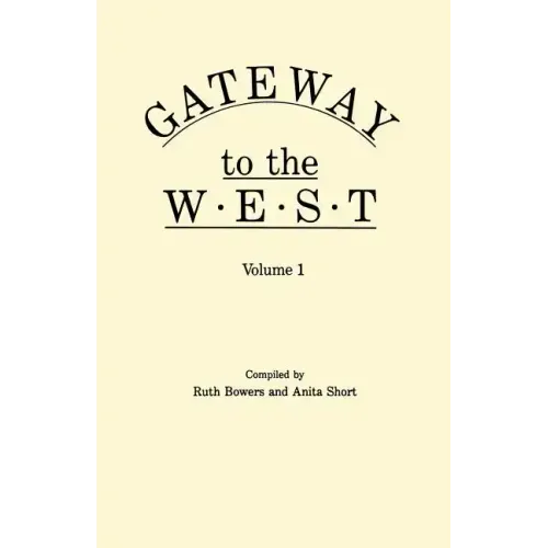 Gateway to the West. in Two Volumes. Volume 1