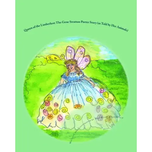 Queen of the Limberlost: The Gene Stratton Porter Story (as told by her animals)
