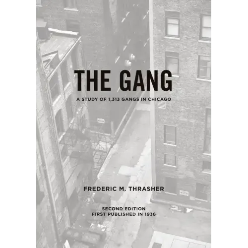 The Gang: A Study of 1,313 Gangs in Chicago