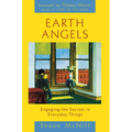 Earth Angels: Engaging the Sacred in Everyday Things