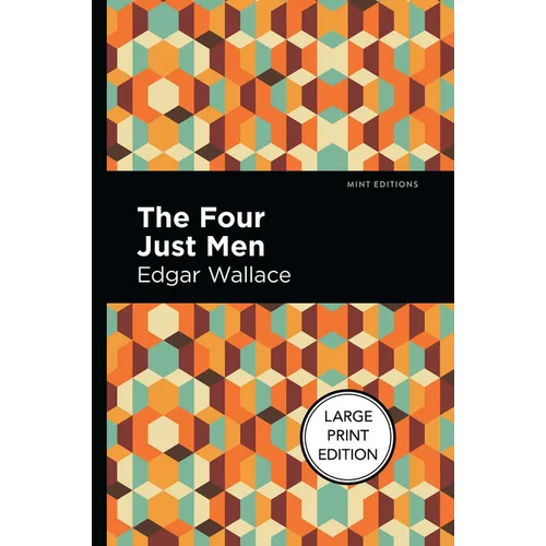The Four Just Men: Large Print Edition