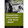 Foundations and Applications of the Time Value of Money