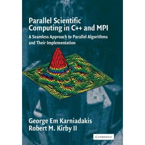 Parallel Scientific Computing in C++ and Mpi: A Seamless Approach to Parallel Algorithms and Their Implementation