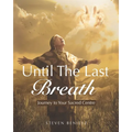 Until the Last Breath: Journey to Your Sacred Centre
