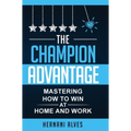The Champion Advantage: Winning With Change
