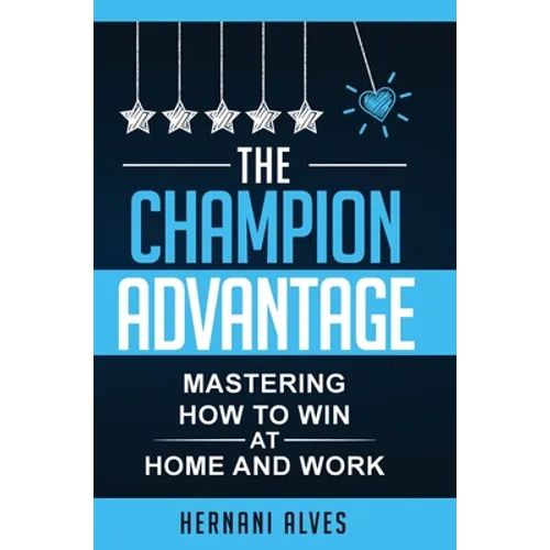 The Champion Advantage: Winning With Change