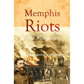 Memphis Riots and Massacres