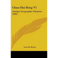 Chan-Hai-King V1: Antique Geographie Chinoise (1891)