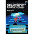 Atari 130XE Machine Language for the Absolute Beginner