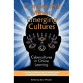 Connected Minds, Emerging Cultures: Cybercultures in Online Learning