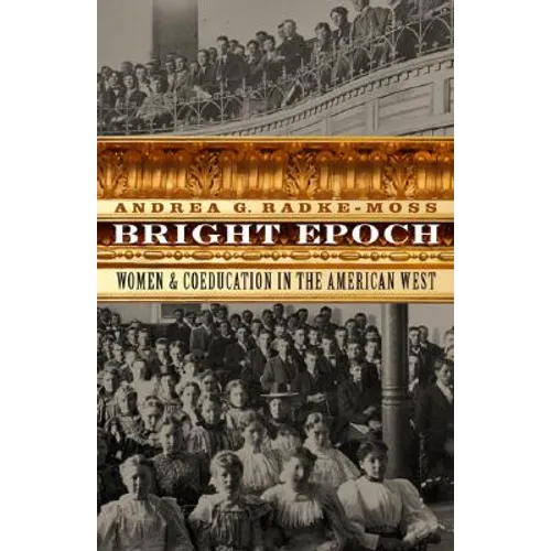 Bright Epoch: Women & Coeducation in the American West
