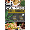 Cannabis Cookbook: DIY Easy Marijuana Recipes and Edibles from Around the World